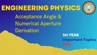 Engineering Physics || Common For All Branch | Derivation For Acceptance Angle & Numerical Aperture