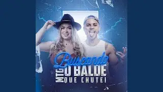 Mtg Buscando o Balde Que Chutei (Remix)