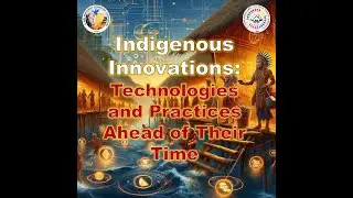 Indigenous Innovations Ahead of Their Time