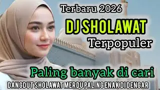 TERBARU VIRAL 2026 DJ SHOLAWAT NABI MERDU TERPOPULER PALING BANYAK DI CARI||SHOLAWAT MERDU.