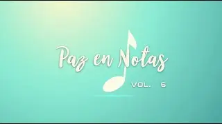 Una hora de música relajante de Paz en Notas - Vol  6
