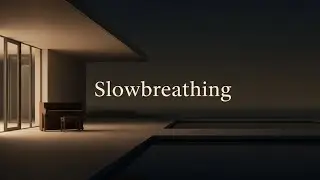 Slowbreathing │ 1 Hour of Calm Piano for Deep Relaxation & Gentle Focus