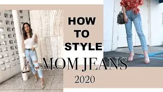 HOW TO STYLE MOM JEANS 2020