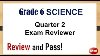 Science 6 Quarter 2 Exam Reviewer | PART1 Reviewer for Students