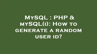 MySQL : PHP & mySQL(i): How to generate a random user id?