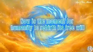 Now is the time for humanity to rebirth its free will, awaken and understand how it works.