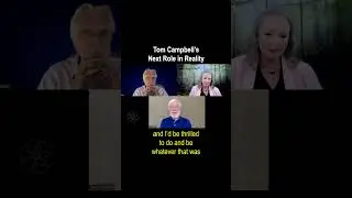 Tom Campbell's Next Role in Our Reality?
