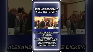 Stephen Federico full testimony!