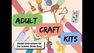 Summer Adult Craft Kit: Summer Drink Cozy