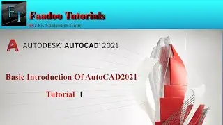AutoCAD 2021- Complete Tutorial For Beginners - Part 1. Basic Introduction Of AutoCAD