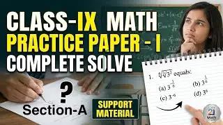 Practice Question Paper&ndash;I | Class 9 Maths Support Material | Complete Paper Solution | NCERT Based 