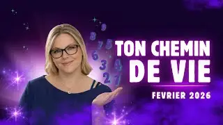FEVRIER 2026 : CE QUI T'ATTENDS