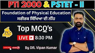 𝐂𝐥𝐚𝐬𝐬-2 | 𝐏𝐓𝐈 𝟐𝟎𝟎𝟎 & 𝐏𝐒𝐓𝐄𝐓-𝐈𝐈 | Foundation of Physical Education | by Dr. Vipan Kumar