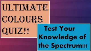 Ultimate Colors Quiz  Test Your Knowledge of the Spectrum!
