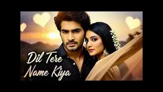 Dil Tere Name Kiya ｜ Official Music ｜ New Bollywood Trending Song ｜ Romantic Song ｜ Letest Song 2026