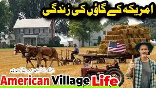 American Village Life | Simple Living in USADocumentary in Urdu Hindi | امریکہ کے گاؤں کی زندگی