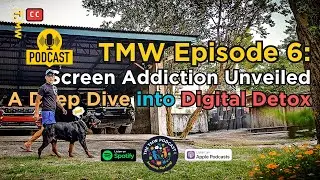 TMW Episode 6: Screen Addiction Unveiled: A Deep Dive into Digital Detox