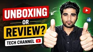Tech Channel Ke Liye Unboxing Ya Review? 🤔 Sachai Kya Hai!