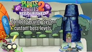 pvz 2 reflourished zombot security system custom boss levels (spongebob age)