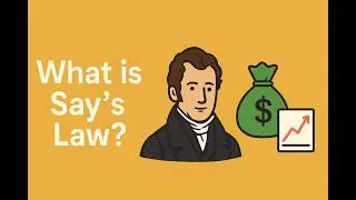 Say&rsquo;s Law Explained | Austrian Economics vs Keynes
