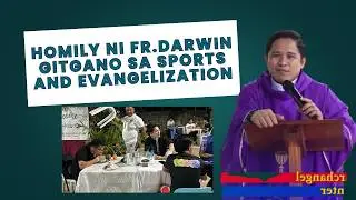 HOMILY NI FR.DARWIN GITGANO SA SPORTS AND EVANGELIZATION SA LILA, BOHOL