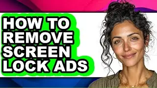How to Remove Screen Lock Ads (only Way)