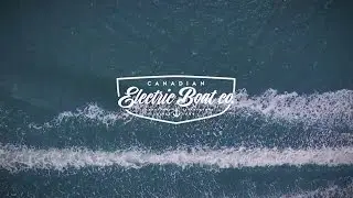 OFFICIAL VIDEO - CEBC - Canadian Electric Boat Company - LovinLifeMM