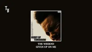 The Weeknd - Given Up On Me | Sped Up + Reverb