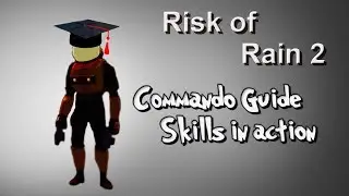 Risk of Rain 2 - Commando Guide