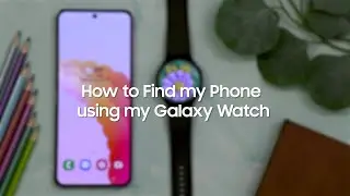 How to Find my Phone using my Galaxy Watch | Samsung