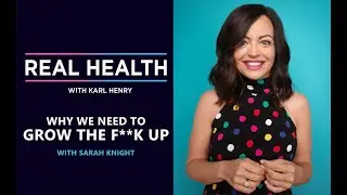 Sarah Knight on how to get treated like an adult | Real Health with Karl Henry