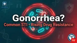 What is Gonorrhea? Learn about Gonorrhea in 6 minutes with MediByte