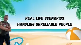 Handling unreliable people