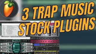 3 Best Stock Plugins For Trap Beats In FL Studio