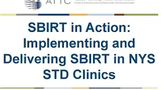 Implementing and Delivering SBIRT in NYS STD Clinics