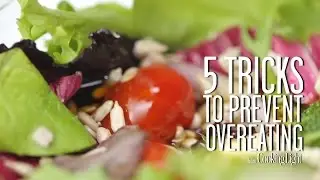 5 Safe Tricks to Prevent Overeating and Suppress Your Appetite| Healthy Eating | Cooking Light