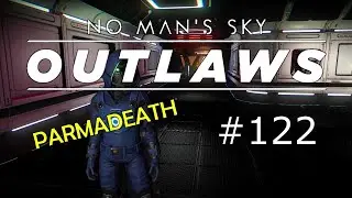 NMS OUTLAWS Permadeath #122