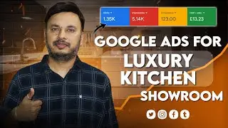 Google Ads For Luxury Kitchen Showrooms | PPC management for Kitchen Showrooms #googleads