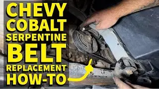 Chevy Cobalt Serpentine Belt Replacement How-To