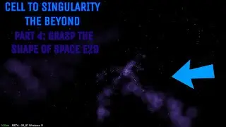 Cell to singularity the beyond | Part 4 Grasp the shape of space E29