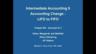 Intermediate Accounting II - Change in Accounting Principle from LIFO to FIFO Inventory Method