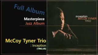 [Jazz F.A]#157. McCoy Tyner Trio - Inception(1962,US)