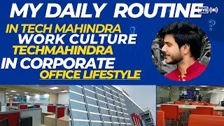 Tech Mahindra Daily Routine | Tech Mahindra Vlog | My Daily Routine in Tech Mahindra | Noida BPO