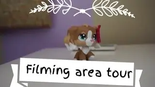 LPS: Filming Area Tour!