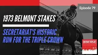 June 9, 1973 - The Belmont Stakes (Secretariat&rsquo;s historic triple crown run)