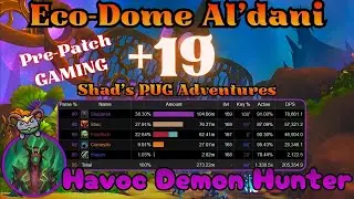 Eco-Dome Al'dani +19 | Fel-Scarred Havoc DH | Midnight Pre-Patch Pugging