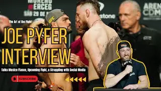 JOE PYFER EXPLAINS MEXICO DEBACLE | Talks upcoming Gastelum Fight & the Downsides of Social Media