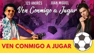 Ven Conmigo a Jugar EXTENDED VERSION 123 Andrés, Juan Miguel Feat YoelKeys