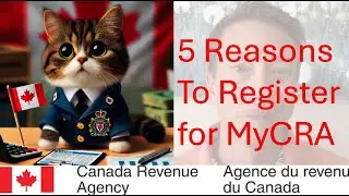 5 Reasons to Register for your MyCRA Account