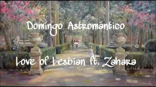 Domingo Astrom&aacute;ntico ~ Love of Lesbian ft. Zahara